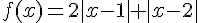 f(x)=2|x-1|+|x-2|